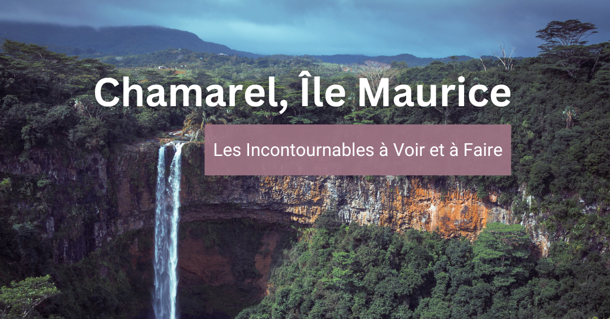 Chamarel, Île Maurice : Les Incontournables à Voir et à Faire